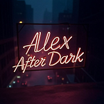 Alex After Dark