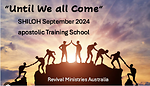 Until We All Come - September 2024 Apostolic Training School