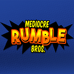 Mediocre Rumble Brothers