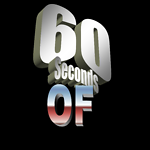 60 SECONDS OF