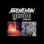 Brohemian Grove Podcast