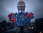 Dirty Delta Podcast