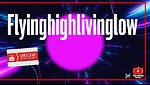 Flyinghighlivinglow