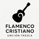 Flamenco Cristiano  Unción Fresca