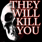 TheyWillKillYou