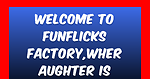 FunFlicks Factory Funnies