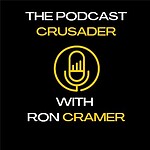 The Podcast Crusader