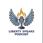 Liberty Speaks Podcast with Dr. Mav