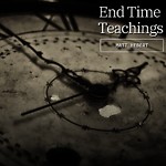 End Time Teachings