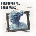 PHILOSOPHY ALL GREAT MANS