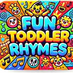 "sing, Dance & Learn with fun Toddler Rhymes. Kids Songs for Happy Minds!"