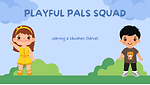 Playful pals squad