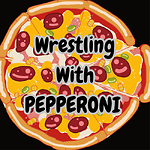 Wrestling With Pepperoni