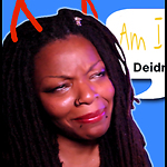 It's Deidre.