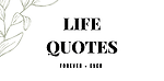 LifeQuotes: Inspiration for the Journey