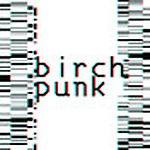 BIRCHPUNK