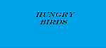 Hungry birds