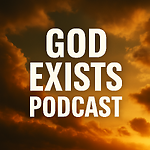 God Exists Podcast