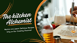 The Kitchen Alchemist" could be the title of a cooking show or channel that explores creative and experimental cooking techniques, turning ordinary ingredients into culinary magic.