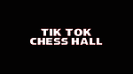 tik tok chess hall