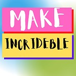 Make Incredible