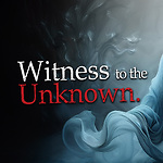 Witness to the Unknown