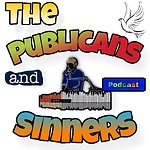 Publicans and Sinners podcast