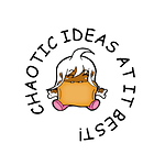 Chaotic Ideas At It Best!