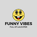 Funny Vibes Only