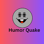 HumorQuake