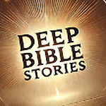 Deep Bible Stories