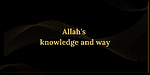 Allahs knowledge and way