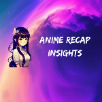 Anime Recap Insights