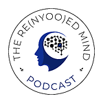 The Re(Nyoo)ed Mind Podcast