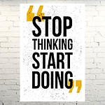 Stop thinking Start doing