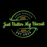 Just Butter My Biscuit