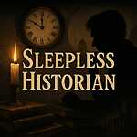 Sleepless Historian