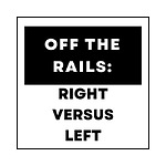 Off The Rails, Right Versus Left