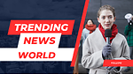 Trending News World