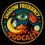 The Shadow Frequency Podcast