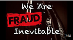 We Are Invitable Fraud