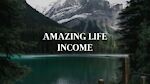 AMAZING LIFE INCOME