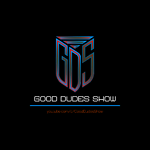 Good Dudes Show