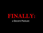 Finally: a Decent Podcast