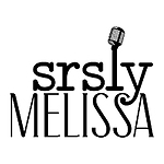 Srsly Melissa