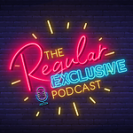 Regular Exclusive Podcast