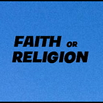 Faith or Religion