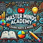 "Master Minds Academy: Learn Math & More"