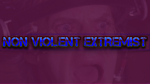 NON VIOLENT EXTREMIST