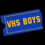 VHS Boys Podcast